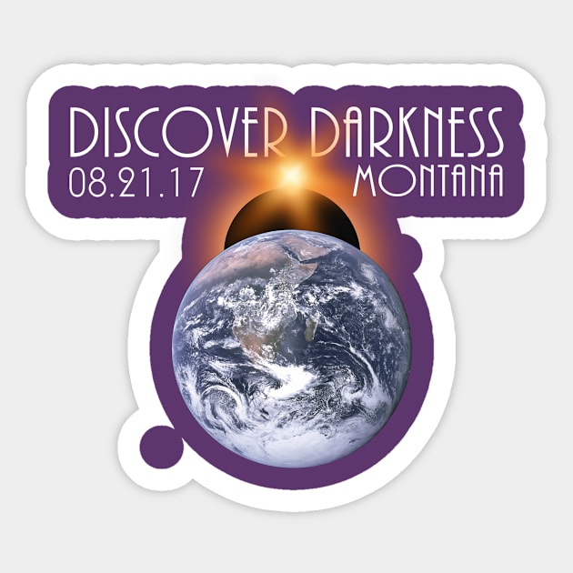 Discover Darkness - Path of Totality Montana, Total Solar Eclipse 2017 T-Shirt T-Shirt Sticker by BlueTshirtCo